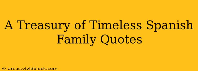 A Treasury of Timeless Spanish Family Quotes