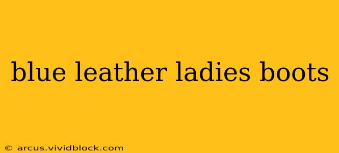 blue leather ladies boots