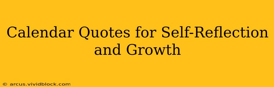 Calendar Quotes for Self-Reflection and Growth