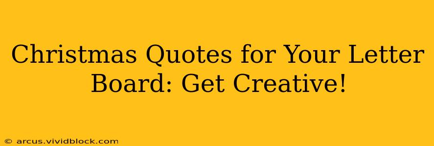 Christmas Quotes for Your Letter Board: Get Creative!