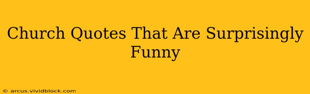 Church Quotes That Are Surprisingly Funny