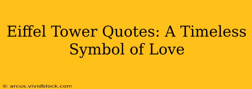 Eiffel Tower Quotes: A Timeless Symbol of Love