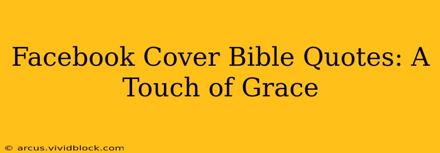 Facebook Cover Bible Quotes: A Touch of Grace