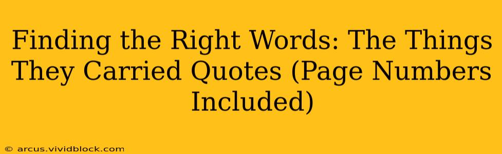 Finding the Right Words: The Things They Carried Quotes (Page Numbers Included)