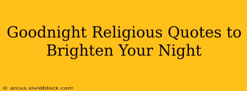 Goodnight Religious Quotes to Brighten Your Night