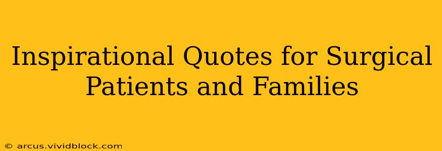 Inspirational Quotes for Surgical Patients and Families