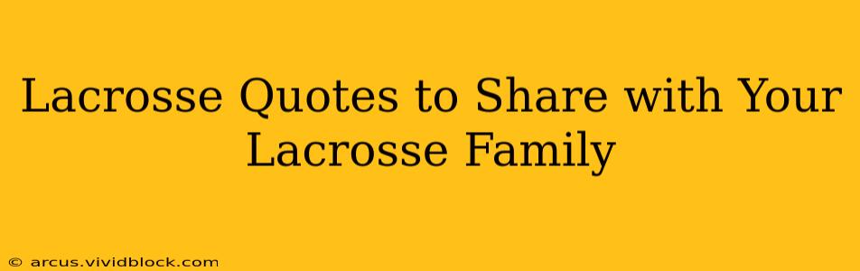 Lacrosse Quotes to Share with Your Lacrosse Family