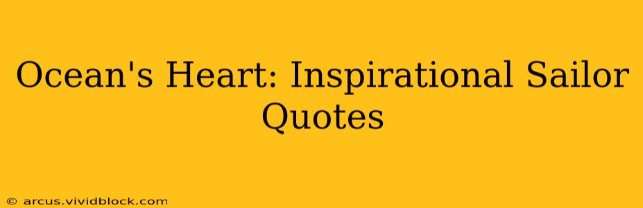 Ocean's Heart: Inspirational Sailor Quotes
