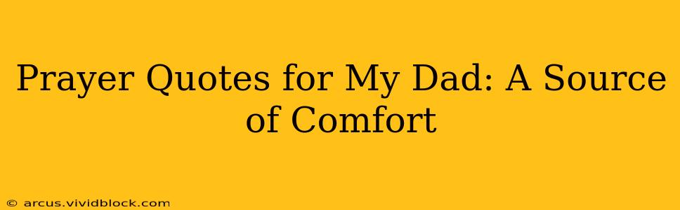 Prayer Quotes for My Dad: A Source of Comfort