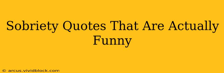 Sobriety Quotes That Are Actually Funny