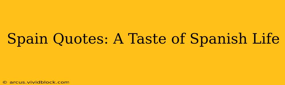 Spain Quotes: A Taste of Spanish Life