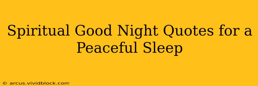 Spiritual Good Night Quotes for a Peaceful Sleep