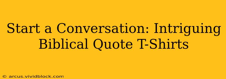 Start a Conversation: Intriguing Biblical Quote T-Shirts