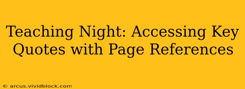 Teaching Night: Accessing Key Quotes with Page References