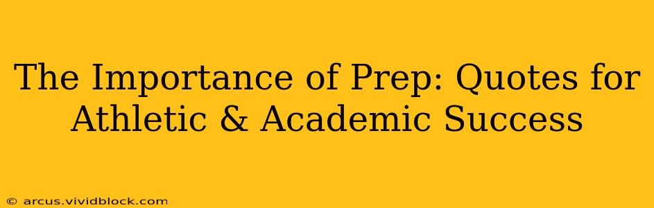 The Importance of Prep: Quotes for Athletic & Academic Success