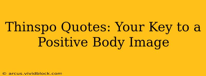 Thinspo Quotes: Your Key to a Positive Body Image