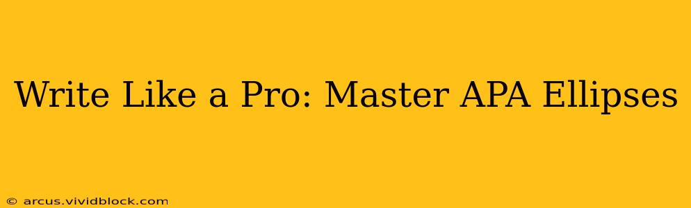 Write Like a Pro: Master APA Ellipses